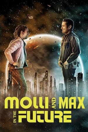 Molli and Max in the Future en streaming